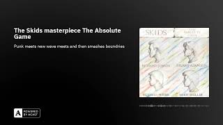 The Skids masterpiece The Absolute Game