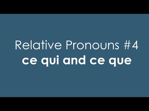 French Relative Pronouns #4 | ce qui and ce que