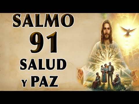 SALMO 91: ORACIÓN PODEROSA DE SALUD Y PAZ PARA PADRES Y ABUELOS