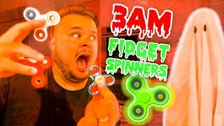 DO NOT SPIN 10 FIDGET SPINNERS AT 3AM! 3AM Challenge Prank Gone Wrong!