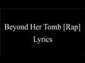 Beyond Her Tomb [Rap] Lyrics 