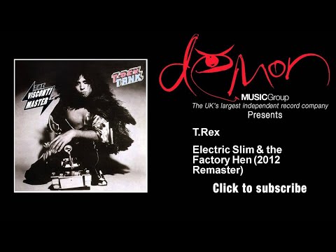 T.Rex - Electric Slim & the Factory Hen - 2012 Remaster