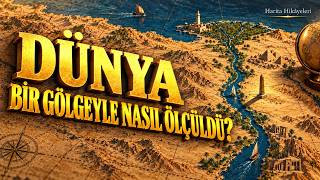 Harita Hikâyeleri | Bölüm 17: Eratosthenes Dünya'yı Nasıl Ölçtü?