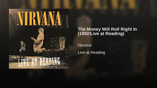The Money Will Roll Right In (1992 Live) - Nirvana