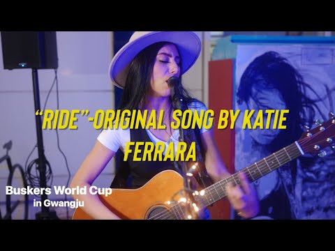 1st Buskers World Cup in Gwangju - Official Entry Video- Katie Ferrara- "Ride" Original Song