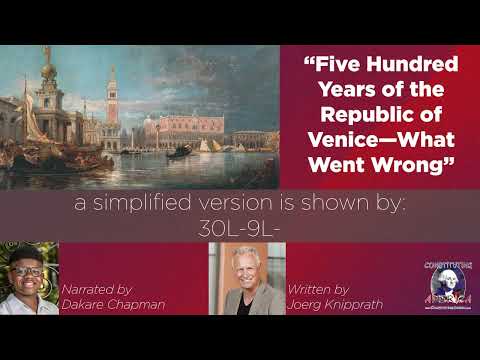 Joerg Knipprath | Five Hundred Years of the Republic of Venice – What Went Wrong... | Essay 13