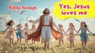 Yes, Jesus loves me - Beloved Bible Hymn for Kids