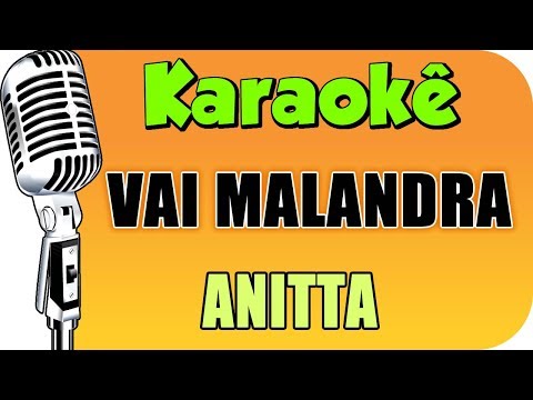 🎤Anitta - Vai Malandra - Karaokê