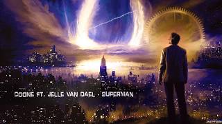 Coone ft. Jelle van Dael - Superman [HQ Edit]