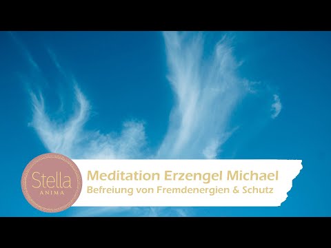 Meditation Erzengel Michael - Befreiung von Fremdenergien & Schutz