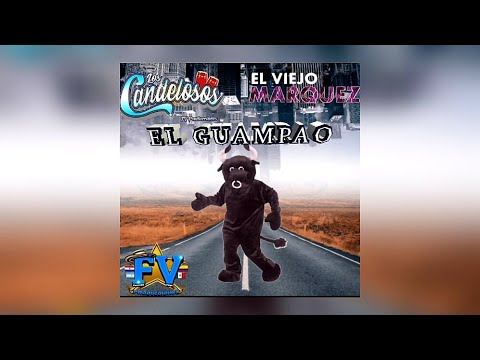 EL GUAMPAO ( LOS CANDELOSOS DE LA CUMBIA FT EL VIEJO MARQUEZ)