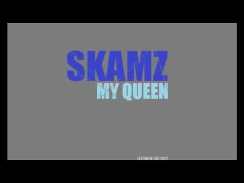 SKAMZ - MY QUEEN