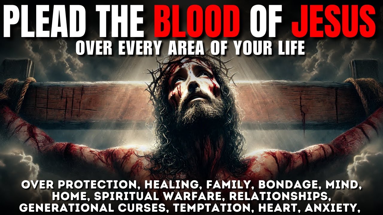 Plead the Blood of Jesus Over Your Life: Powerful Morning Prayer