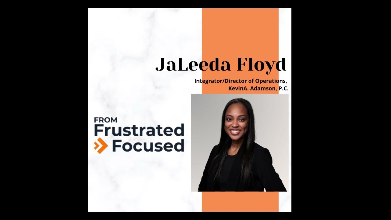 From Frustrated to Focused: A Law Firm's EOS Transformation | JaLeeda Floyd, Kevina A. Adamson, P.C.