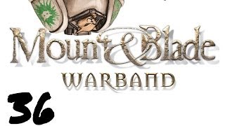 Let's Play Mount and Blade : Warband - Episode 36 - Stranger Danger