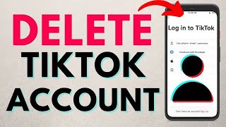 How To Delete TikTok Account 2024  ||  Permanently Delete TikTok Account