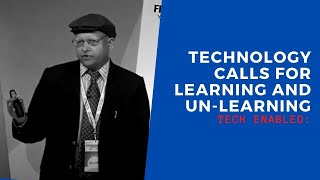 Tech enabled : Technology calls for learning and un-learning  image
