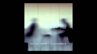 Elliot Moss &#39;Slip&#39;