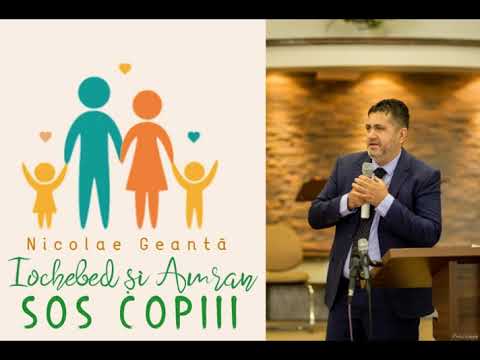 Nicolae Geantă - Iochebed și Amram. SOS copiii noștrii