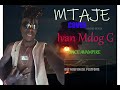 Mtaje cover _Ivan mdogo G_ official Audio.