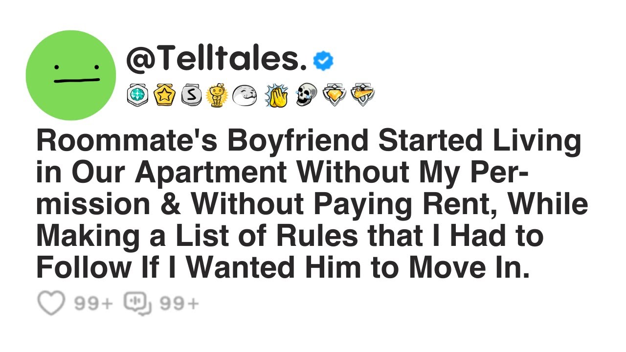Roommate's Boyfriend Started Living in Our Apartment Without My Permission & Without Paying Rent...