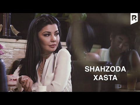 Shahzoda - Xasta (Official Video)