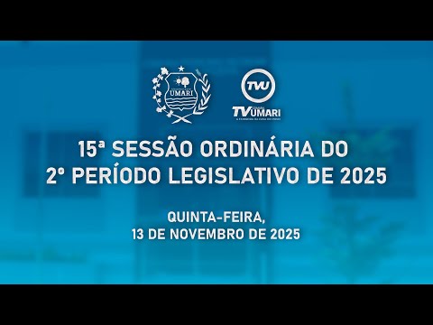 15ª Sessão Ordinária do 2º Período Legislativo da Câmara de Vereadores de Umari - 13/11/2025