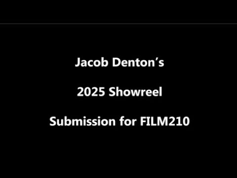 Jacob Denton's 2025 Showreel