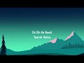 Do din ke baad- Taaruk Raina Lyrics