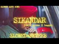 Sikandar | slowed and reverb | new TikTok viral song | Sidhu moose Wala X bagghi new song #trending1