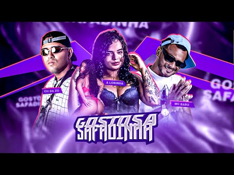 MC BABU, MC CH DA Z.O E A LOBINHA - GOSTOSA SAFADINHA - REMIX BREGA FUNK