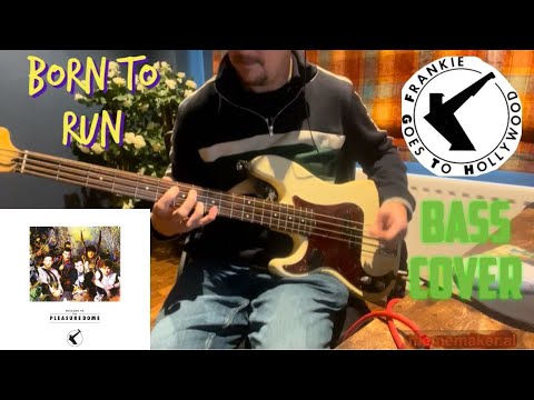 Frankie Goes to Hollywood Born to Run (Bass Cover)