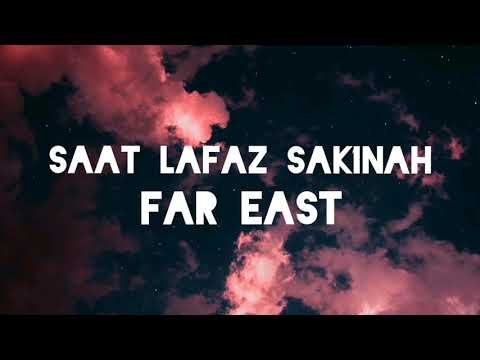 SAAT LAFAZ SAKINAH [FAR EAST]