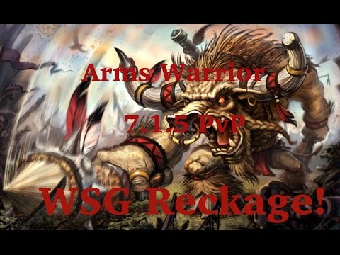 Patch 7.1.5 WSG Arms Warrior Wreckage!