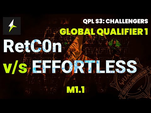 QPL S3: Global Challengers 1 - M1.1 - RetC0n v/s MCS EFFORTLESS