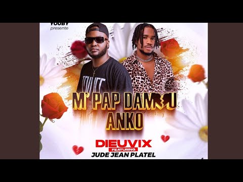 DIEUVIX FT JUDE JEAN PLATEL ''M PAP DAMOU ANKÒ''(Video Lyrics)