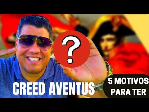 5 MOTIVOS PARA VOCÊ TER  O MELHOR INSPIRADO CREED AVENTUS - NAPOLEÃO CELESTIA PARFUMS