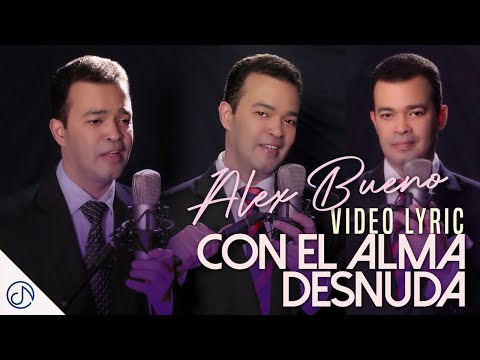 Con El ALMA Desnuda 🥀 - Alex Bueno 💔 (Video Lyric)