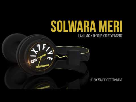 O_FouR x Dirty Fingerz x Laku MiC - SOLWARA MERI (Official Audio)
