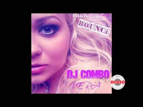Dj Combo feat. Vera - Party Girl Wants To Bounce