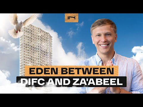 Launch between DIFC and Za'abeel: A Rare Investment Project — Eden House in Dubai
