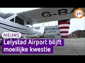 LELYSTAD AIRPORT blijft een POLITIEK lastige kwestie