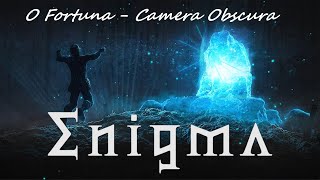 Enigma &amp; O fortuna 👿 Camera Obscura