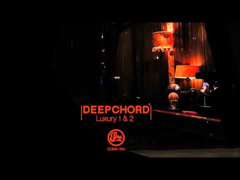 Deepchord - Luxury 1