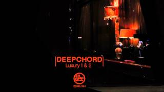 Deepchord - Luxury 1