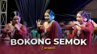 Download lagu BOKONG SEMOK - LARASATI || CAMPURWANGI KUWUNG WETAN || LIVE MUSIC mp3