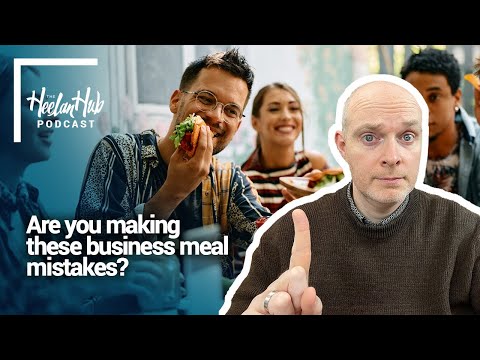 Are You Making These Business Meal Mistakes? | EP185 The Heelan Hub Podcast