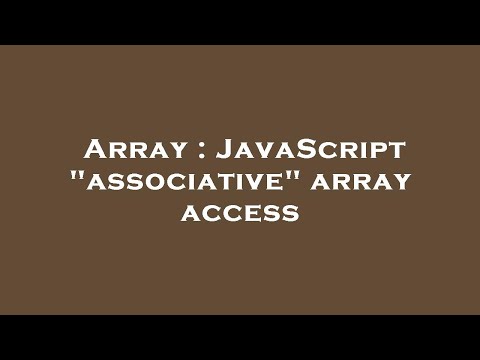 Array Javascript Associative Array Access