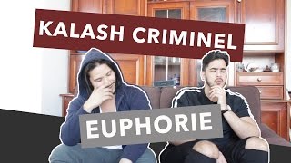 PREMIERE ECOUTE - Kalash Criminel - Euphorie