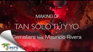 Gemeliers - Tan Sólo Tú y Yo feat. Mauricio Rivera (Making of Videoclip Oficial)